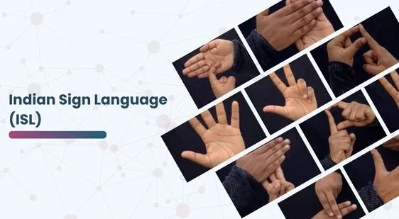Indian Sign Language (ISL)