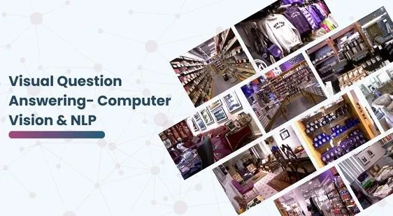 Visual Question Answering- Computer Vision & NLP