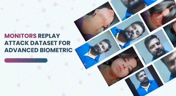 Monitors Replay Attack Dataset for Advanced Biometric